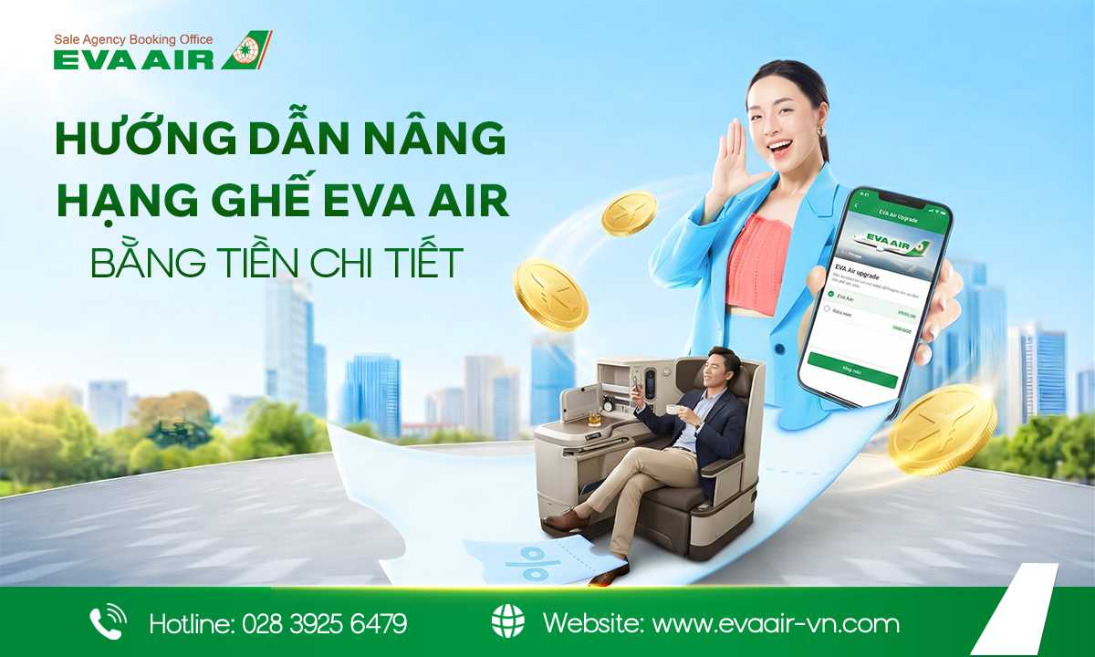 nâng hạng ghế EVA Air bằng tiền, giá nâng hạng vé EVA Air bằng tiền, nâng hạng vé EVA Air bằng tiền, phí nâng hạng vé EVA Air là bao nhiêu, nâng ghế ngồi EVA Air bằng tiền mặt, Điều Kiện Nâng Vé EVA Air Bằng Tiền, nâng cấp vé EVA Air bằng tiền