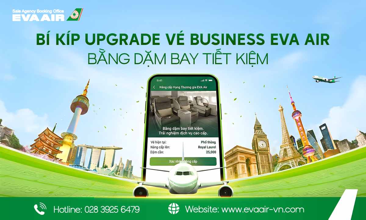 Upgrade vé Business EVA Air bằng dặm bay, tối ưu dặm EVA Air đổi vé Business, nâng cấp vé Business EVA Air bằng dặm bay, đổi dặm nâng hạng Business EVA Air, nâng hạng Business EVA Air, Dùng dặm Upgrade vé Business EVA Air, nâng hạng vé EVA Air bằng dặm