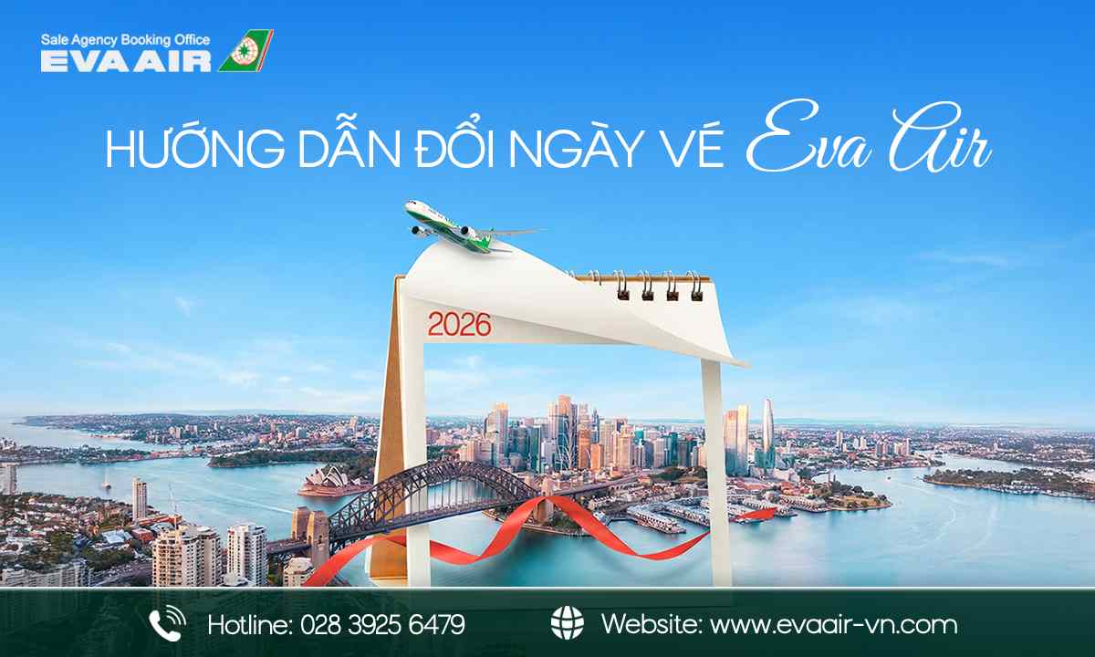 Đổi ngày vé máy bay EVA Air, đổi vé máy bay EVA Air, đổi ngày bay EVA Air, đổi ngày bay vé EVA Air, Phí đổi ngày vé máy bay EVA Air, thủ tục đổi ngày vé EVA Air, đổi vé EVA Air sang ngày bay mới, đổi ngày bay EVA Air online, thay đổi vé EVA Air
