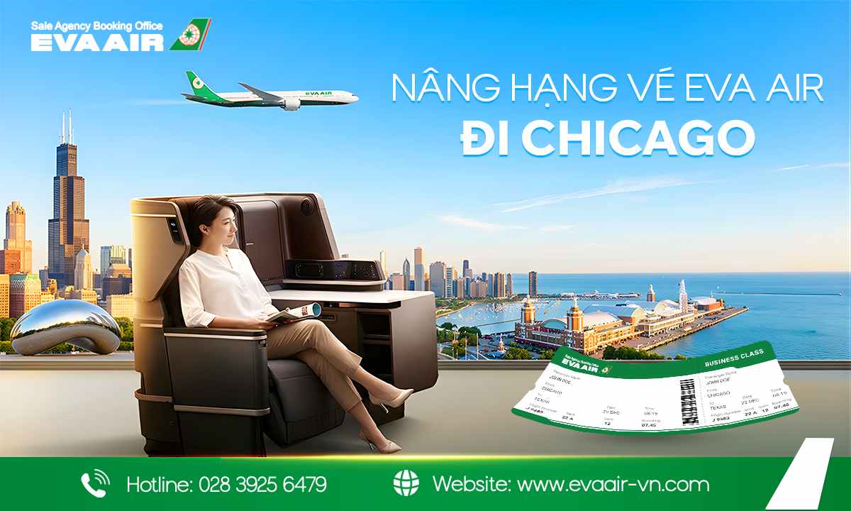 nâng hạng vé EVA Air đi Chicago,nâng hạng ghế EVA Air đi Chicago, nâng hạng chuyến bay EVA Air đi Chicago, nâng hạng EVA Air đi Chicago, Nâng hạng từng chặng EVA Air đi Chicago, Upgrade vé EVA Air đi Chicago