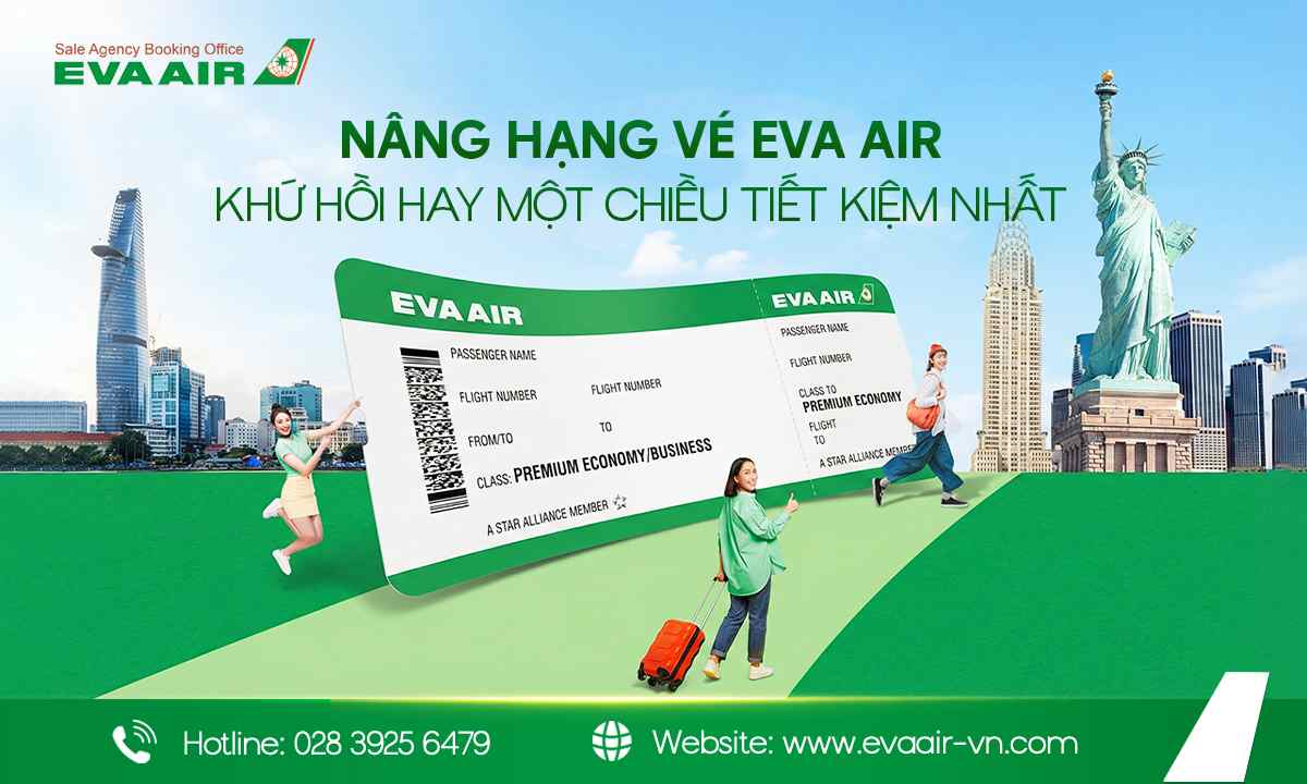Nâng hạng vé EVA Air khứ hồi hay một chiều, nâng hạng vé EVA Air, nâng cấp ghế EVA Air, nâng một chiều EVA Air, nâng hạng EVA Air khứ hồi và một chiều, nâng cấp vé EVA Air 2 chiều, Nâng hạng khứ hồi EVA Air, nâng hạng ghế EVA Air, Nâng vé một chiều EVA Air