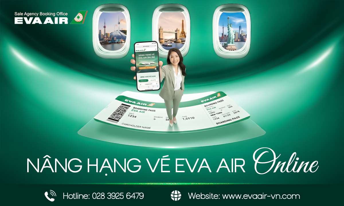 Nâng hạng vé EVA Air online, nâng hạng ghế EVA Air trực tuyến, nâng hạng ghế EVA Air online, nâng cấp khoang EVA Air online, Upgrade vé EVA Air online, nâng cấp vé EVA Air online, nâng cấp ghế EVA Air online, nâng cấp vé EVA Air trực tuyến