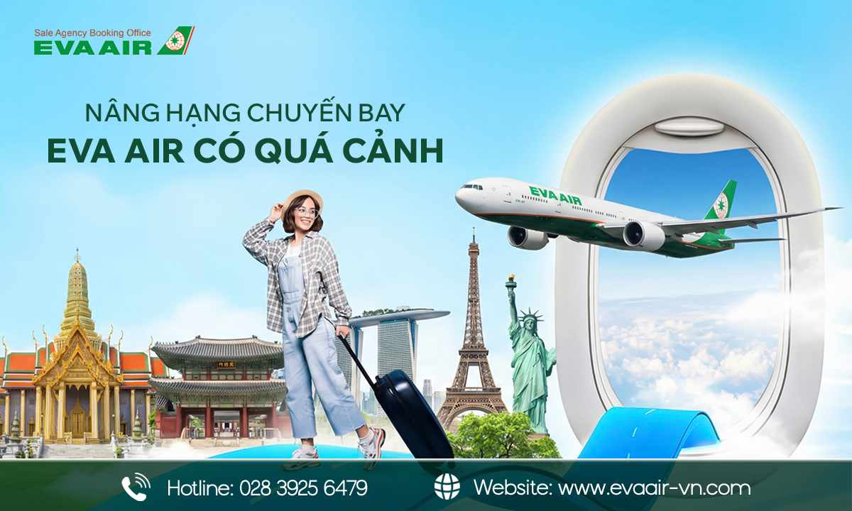 nâng hạng chuyến bay EVA Air có quá cảnh, nâng hạng vé EVA Air có quá cảnh, nâng hạng chuyến bay quá cảnh EVA Air, nâng cấp hạng ghế EVA Air khi quá cảnh, Đổi hạng vé EVA Air chuyến nối chuyến, nâng hạng EVA Air có quá cảnh