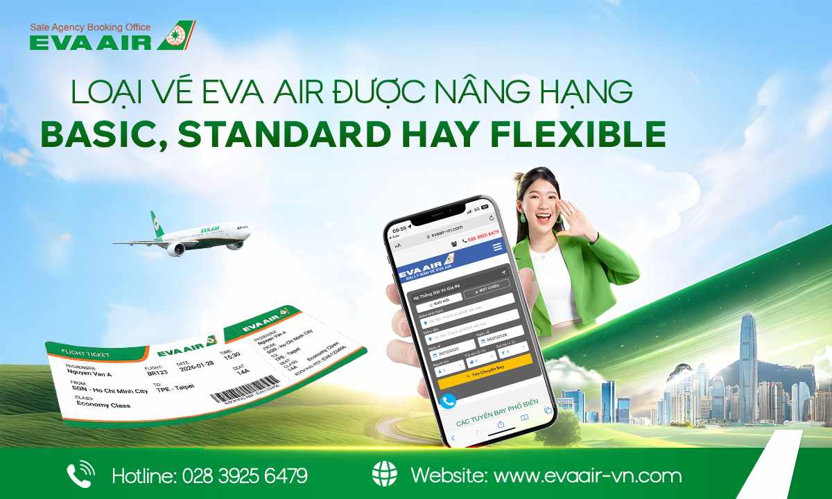 loại vé EVA Air được nâng hạng, nâng cấp chỗ ngồi EVA Air, hạng vé EVA Air nào được nâng hạng, vé EVA Air đủ điều kiện nâng hạng, vé tiêu chuẩn EVA Air, vé Linh hoạt EVA Air, Loại vé EVA Air được phép nâng hạng, loại vé EVA Air có thể nâng hạng