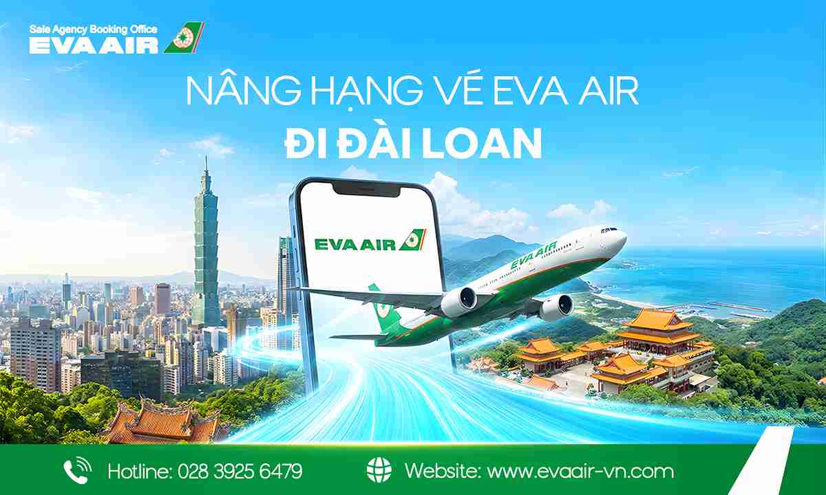 nâng hạng vé EVA Air đi Đài Loan, nâng cấp vé EVA Air đi Đài Loan, nâng hạng ghế EVA Air đi Đài Loan, upgrade vé EVA Air đi Đài Loan, nâng hạng EVA Air Đài Loan, Nâng hạng EVA Air đi Đài Loan bằng tiền, Điều kiện nâng hạng ghế EVA Air đi Đài Loan