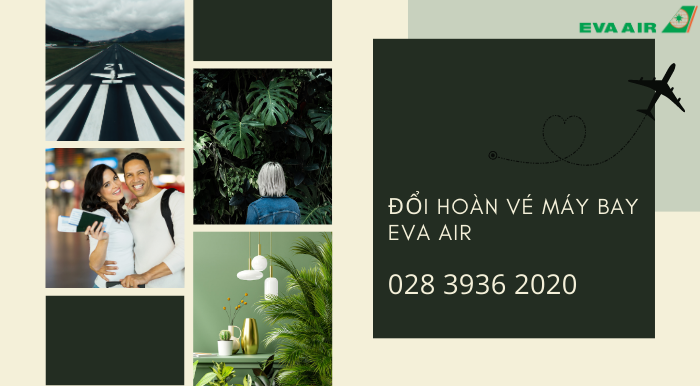 Quy định đổi hoàn vé máy bay hãng EVA Air