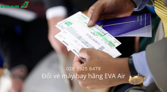 Quy định đổi hoàn vé máy bay hãng EVA Air
