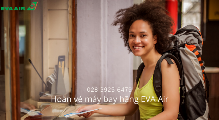 Quy định đổi hoàn vé máy bay hãng EVA Air